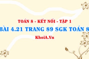 Bài 4.21 trang 89 SGK Toán 8 tập 1 Kết nối tri thức